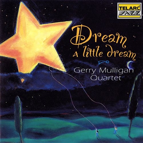 Dream A Little Dream Gerry Mulligan Quartet