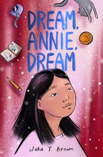 Dream Annie, Dream Waka T. Brown