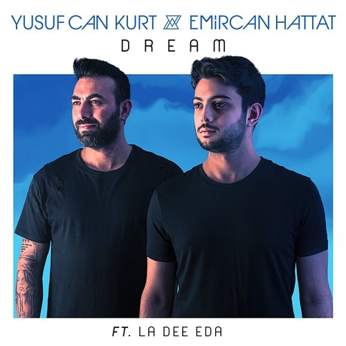 Dream Yusuf Can Kurt, Emircan Hattat feat. La Dee Eda