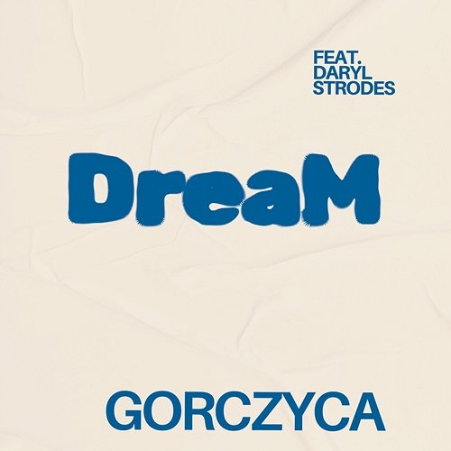 Dream Daryl Strodes, Gorczyca