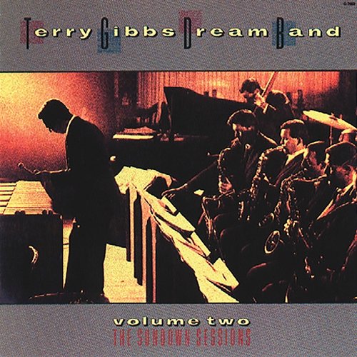 Dream Band, Vol. 2: The Sundown Sessions Terry Gibbs