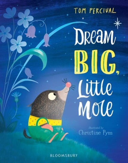 Dream Big, Little Mole Percival Tom
