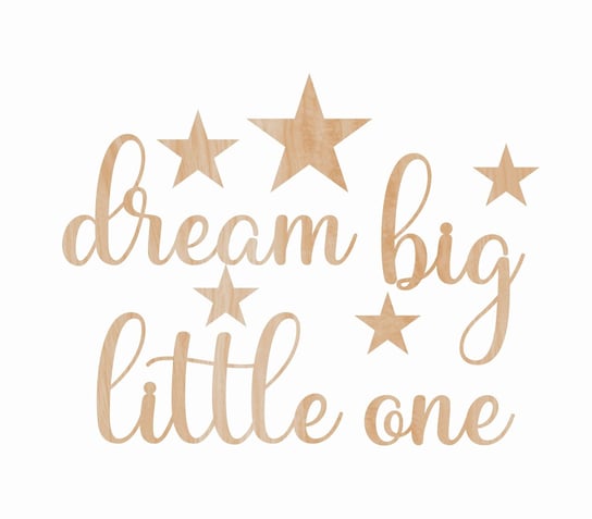 dream big little one Drewniany napis na ścianę Postwood