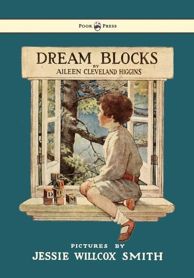 Dream Blocks - Illustrated by Jessie Willcox Smith Higgins Aileen Cleveland