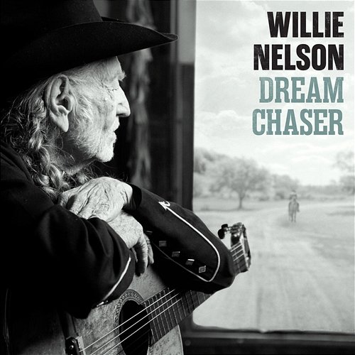 Dream Chaser Willie Nelson