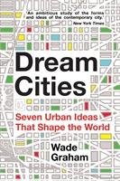 Dream Cities Wade Graham