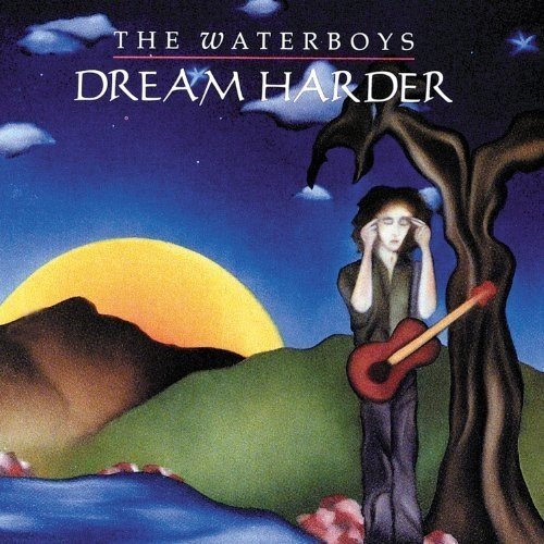Dream Harder Waterboys