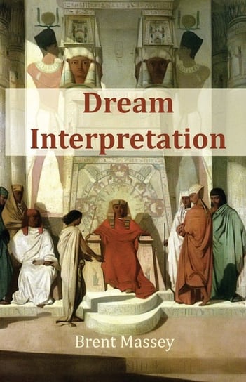 Dream Interpretation Is God's Business Massey Brent
