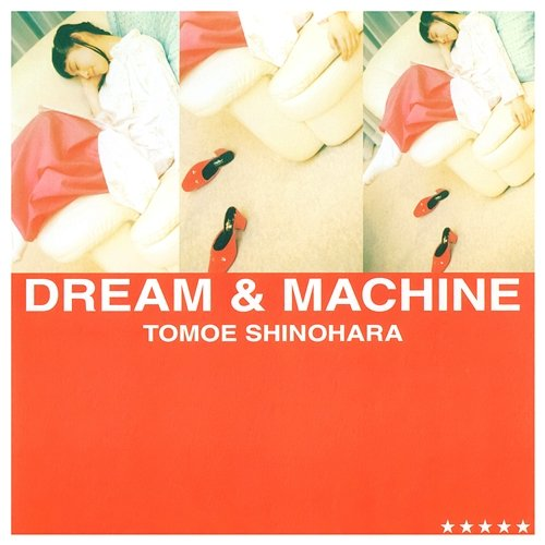 Dream & Machine Tomoe Shinohara
