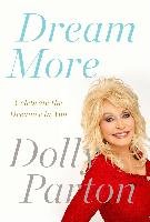 Dream More: Celebrate the Dreamer in You Parton Dolly