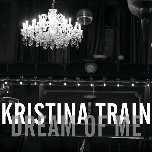 Dream Of Me EP Kristina Train
