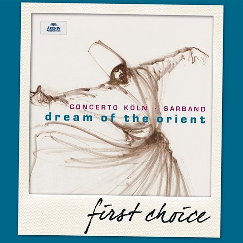 Dream Of The Orient Concerto Köln, Werner Ehrhardt, Sarband, Vladimir Ivanoff
