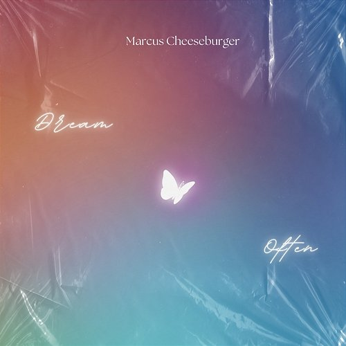 Dream often Marcus Cheeseburger