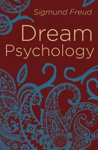 Dream Psychology. Psychoanalysis for Beginners Freud Sigmund