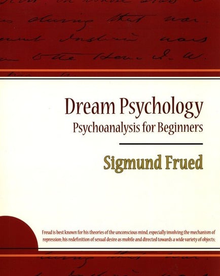 Dream Psychology - Psychoanalysis for Beginners - Sigmund Frued Freud Sigmund