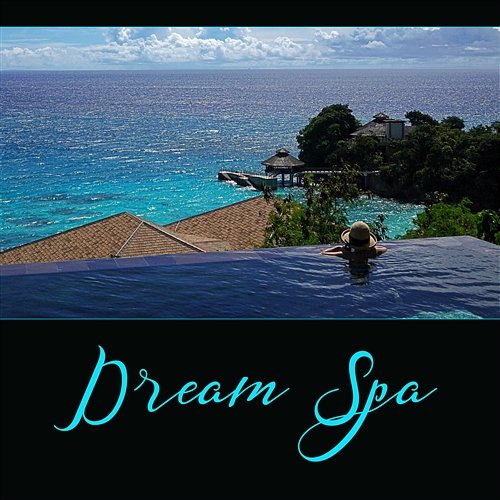Dream Spa – Revitalise by the Massage, New Age Music, Mental and Emotional Relief, Great Time for Self-Care Spa Regeneration Zone