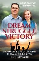 Dream, Struggle, Victory Gonzalez Gabriela, Gonzalez Ruben