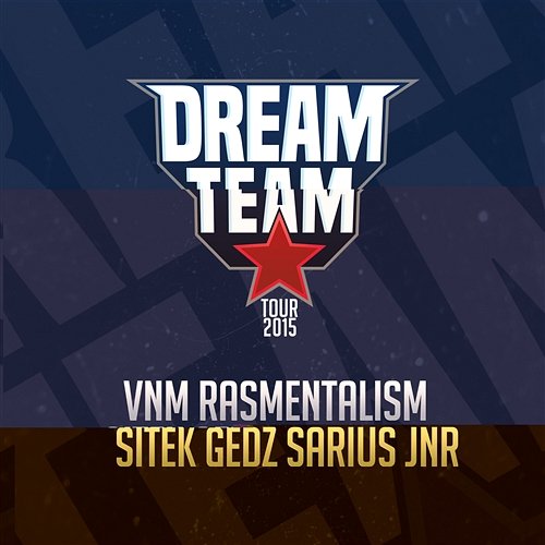 Dream Team Tour VNM, Rasmentalism, Sitek, Gedz, Sarius, JNR
