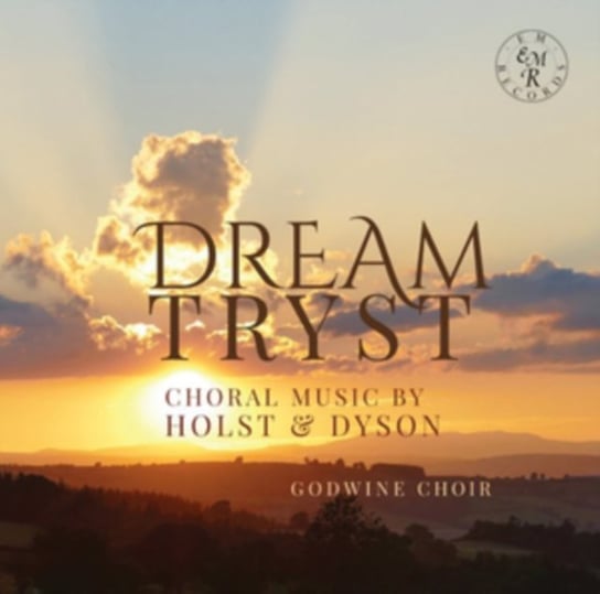 Dream-Tryst: Choral Music By Holst & Dyson EM Records