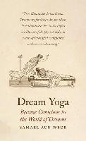 Dream Yoga: Become Conscious in the World of Dreams Aun Weor Samael
