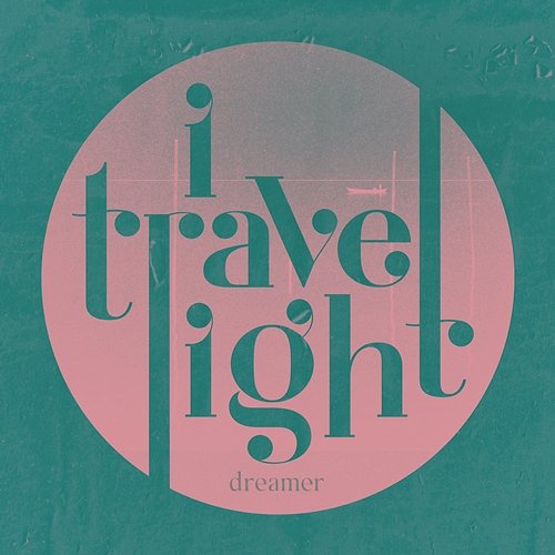 Dreamer I TRAVEL LIGHT