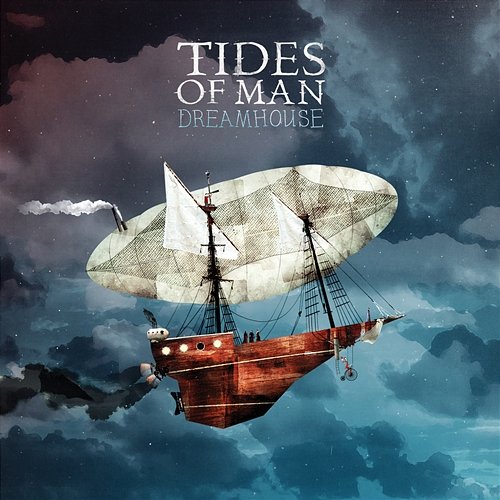 Dreamhouse Tides Of Man