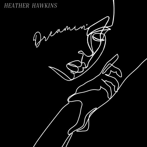 Dreamin' Heather Hawkins