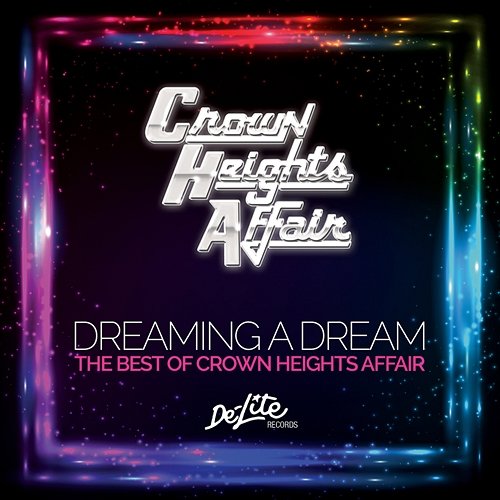 Dreaming a Dream: The Best of Crown Heights Affair Crown Heights Affair