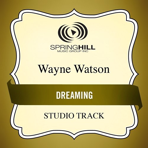 Dreaming Wayne Watson