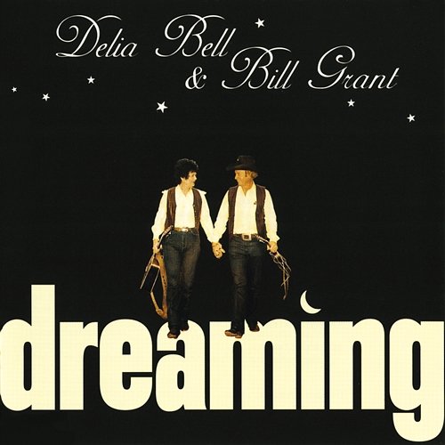 Dreaming Delia Bell, Bill Grant