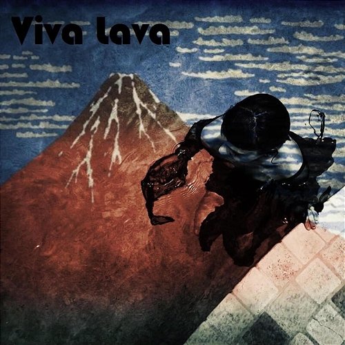 Dreaming Viva Lava
