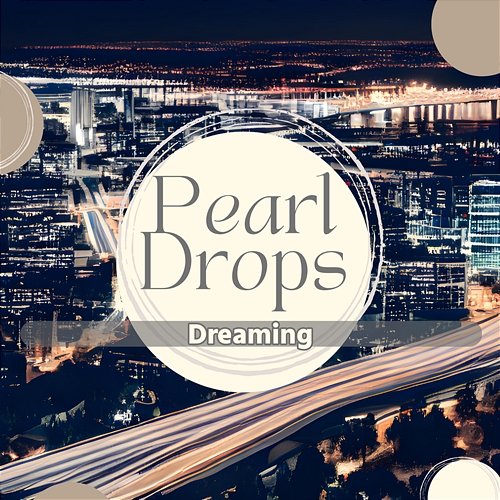 Dreaming Pearl Drops