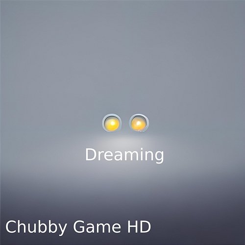 Dreaming Chubby Game HD