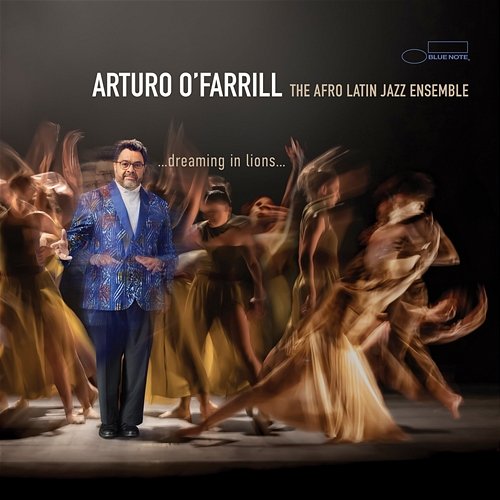 …dreaming in lions… Arturo O'Farrill feat. The Afro Latin Jazz Ensemble