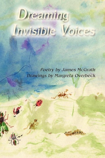 Dreaming Invisible Voices Mcgrath James