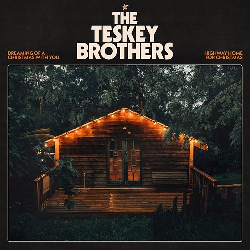 Dreaming Of A Christmas With You / Highway Home For Christmas The Teskey Brothers