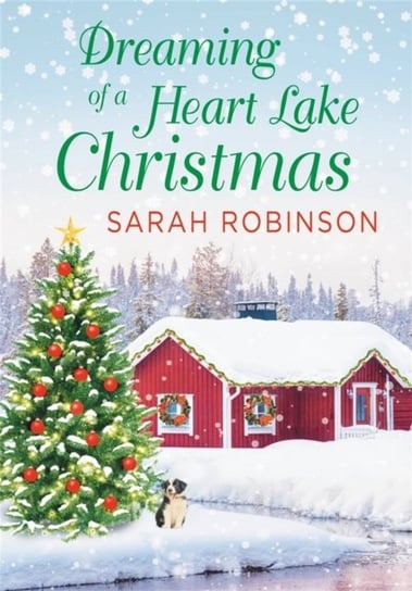 Dreaming of a Heart Lake Christmas: Includes a Bonus Novella by Melinda Curtis Robinson Sarah