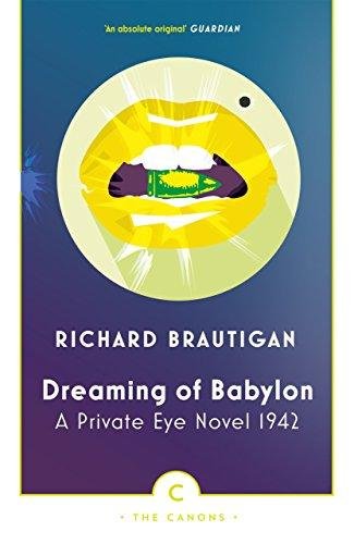 Dreaming of Babylon. A Private Eye Novel 1942 Brautigan Richard