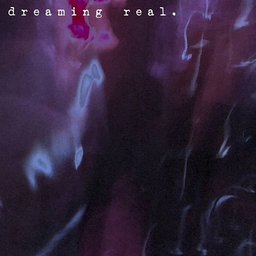 Dreaming Real. Nadir Bliss