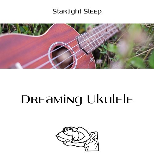 Dreaming Ukulele Starlight Sleep