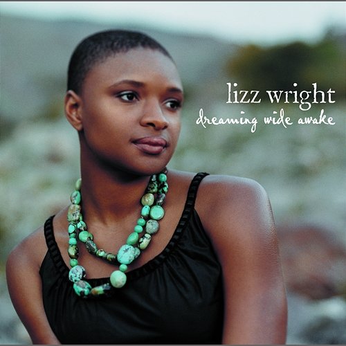 Dreaming Wide Awake Lizz Wright