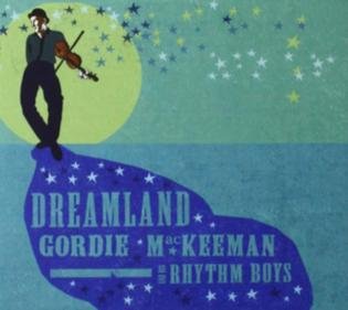 Dreamland Gordie MacKeeman and His Rhythm Boys