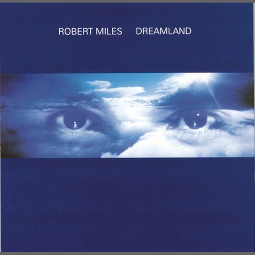 Dreamland Robert Miles