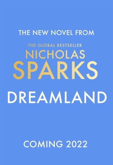 Dreamland: From the author of the global bestseller, The Notebook Sparks Nicholas