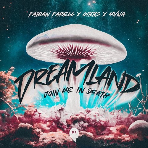 Dreamland (Join Me In Death) Fabian Farell, Gibbs, MVNA