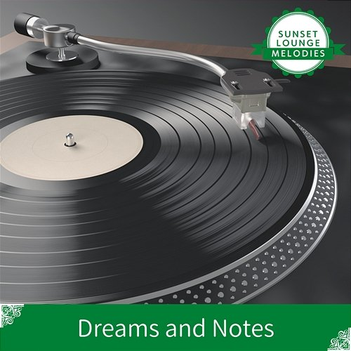Dreams and Notes Sunset Lounge Melodies