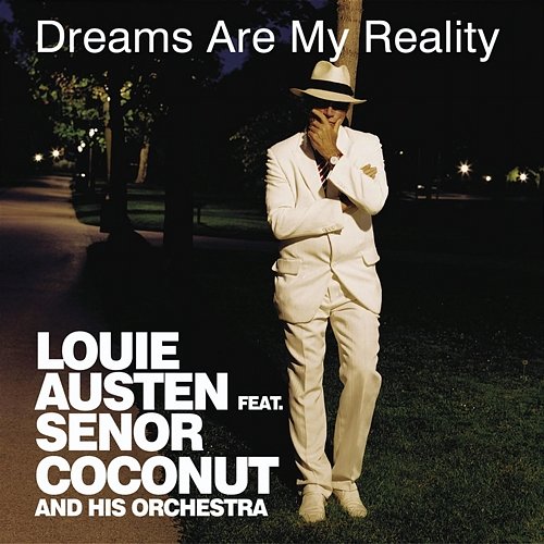 Dreams Are My Reality Louie Austin
