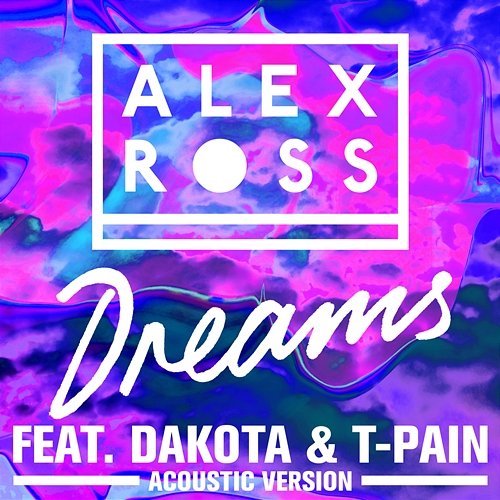 Dreams Alex Ross feat. Dakota, T-Pain