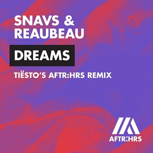 Dreams Snavs & ReauBeau