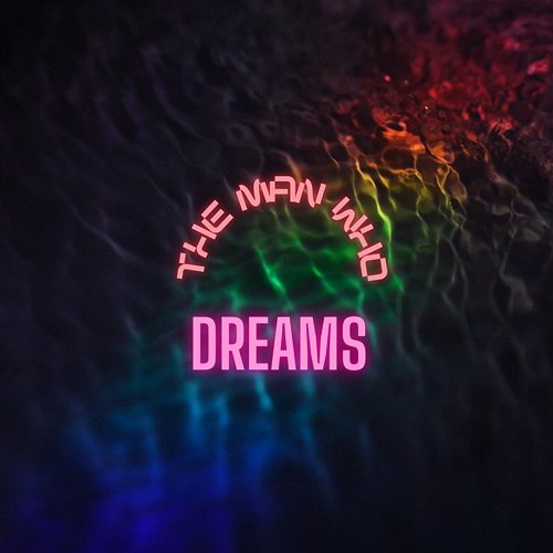 Dreams The Man Who